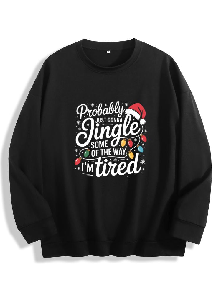Probably Just Gonna Jingle Some Of The Way I'm Tired Christmas Hoodie
