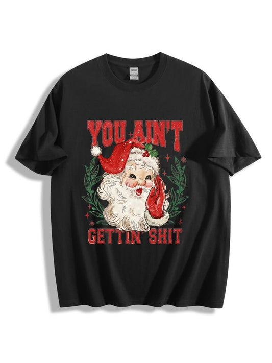 You Ain't Getting Nothing Christmas Shirt