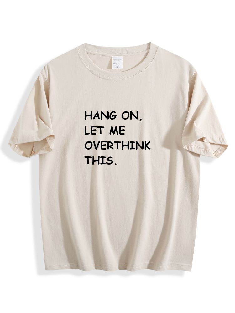 Hang On Let Me Overthink This Cotton Tee