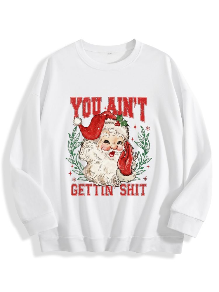 You Ain't Getting Nothing Christmas Shirt