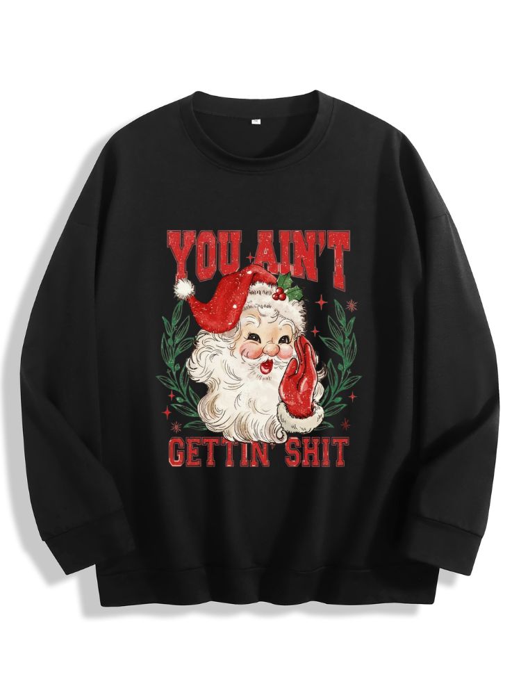 You Ain't Getting Nothing Christmas Shirt