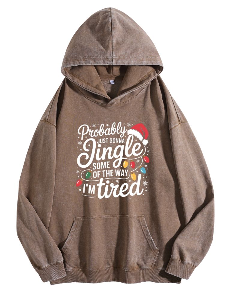 Probably Just Gonna Jingle Some Of The Way I'm Tired Christmas Hoodie