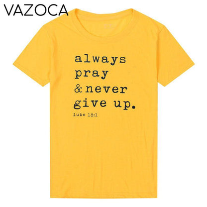 Always Pray & Never Give Up T-Shirt