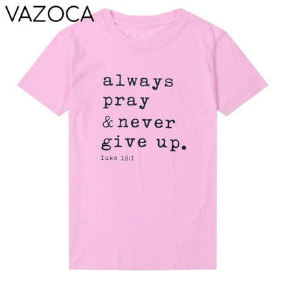 Always Pray & Never Give Up T-Shirt