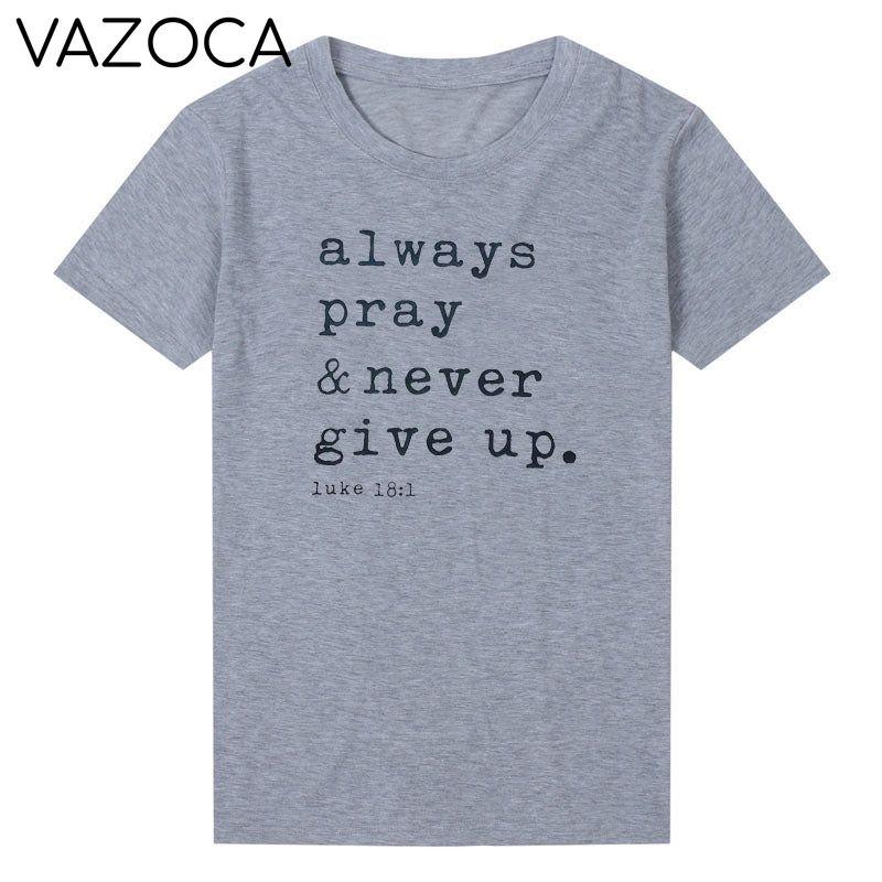 Always Pray & Never Give Up T-Shirt