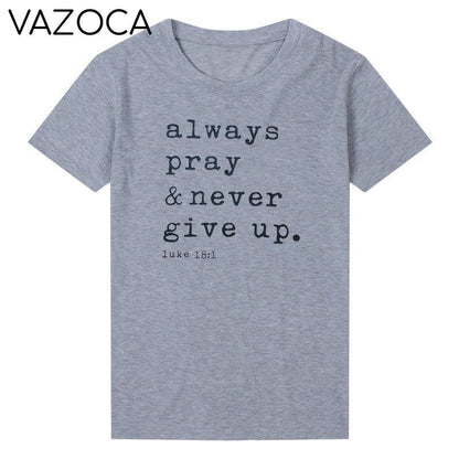 Always Pray & Never Give Up T-Shirt