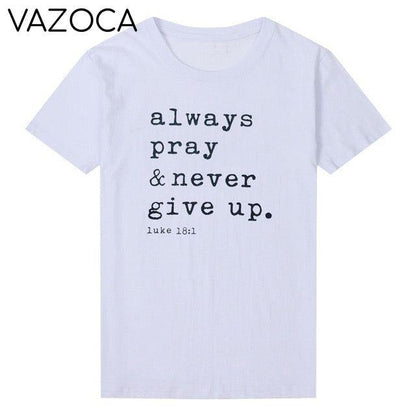 Always Pray & Never Give Up T-Shirt