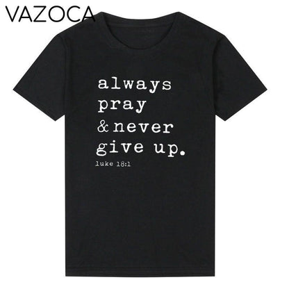 Always Pray & Never Give Up T-Shirt