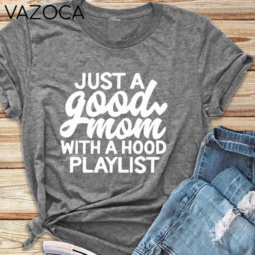 Just a Good Mom With a Hood Playlist T-shirt