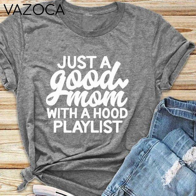 Just a Good Mom With a Hood Playlist T-shirt