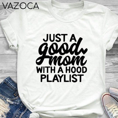 Just a Good Mom With a Hood Playlist T-shirt