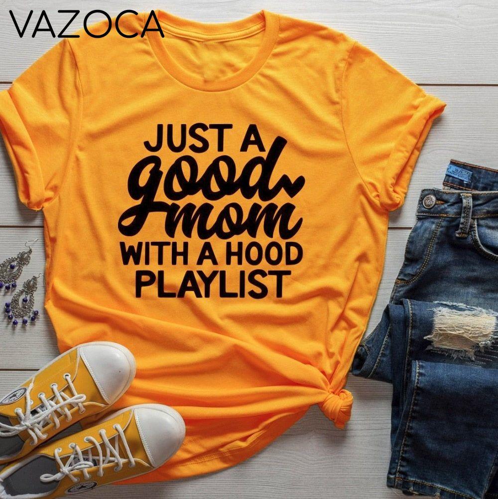 Just a Good Mom With a Hood Playlist T-shirt