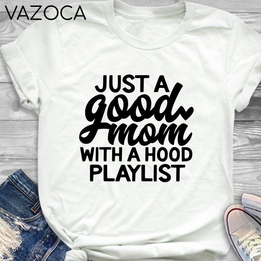 Just a Good Mom With a Hood Playlist T-shirt