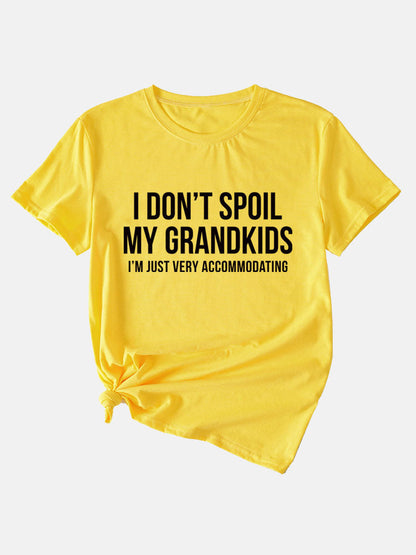I Don't Spoil My Grandkids Tee