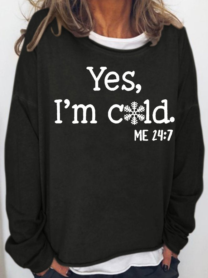 Women's Funny Yes I'm Cold Me 24:7 Winter Sweatshirt Black