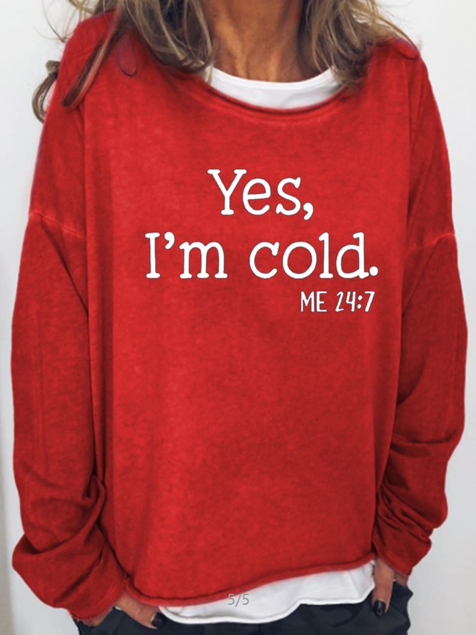 Women's Yes I am Cold Casual Sweatshirt Red