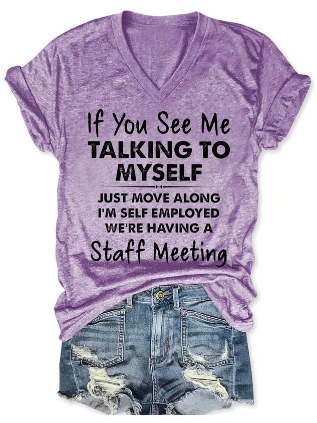 If You See Me Talking To Myself Just Move Along I'm Self Employed We're Having A Staff Meeting V Neck T-shirt Purple