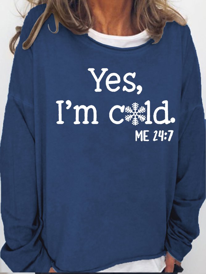 Women's Funny Yes I'm Cold Me 24:7 Winter Sweatshirt Dark Blue