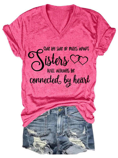 Sisters Side By Side or Miles Apart Sisters Will Always be Connected By Heart Casual Short Sleeve T-Shirt