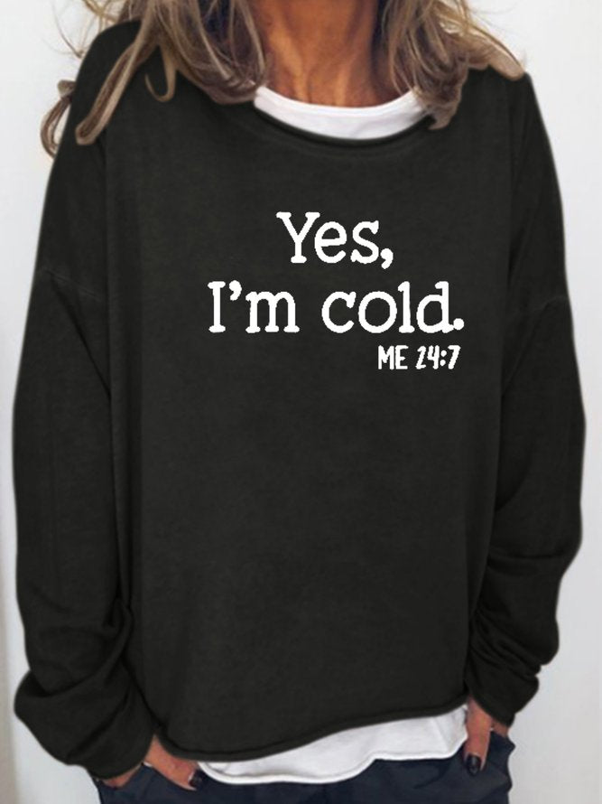 Women's Yes I am Cold Casual Sweatshirt Black