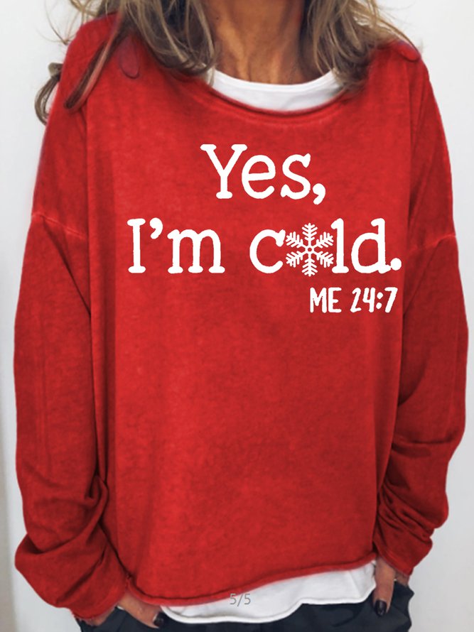 Women's Funny Yes I'm Cold Me 24:7 Winter Sweatshirt Red