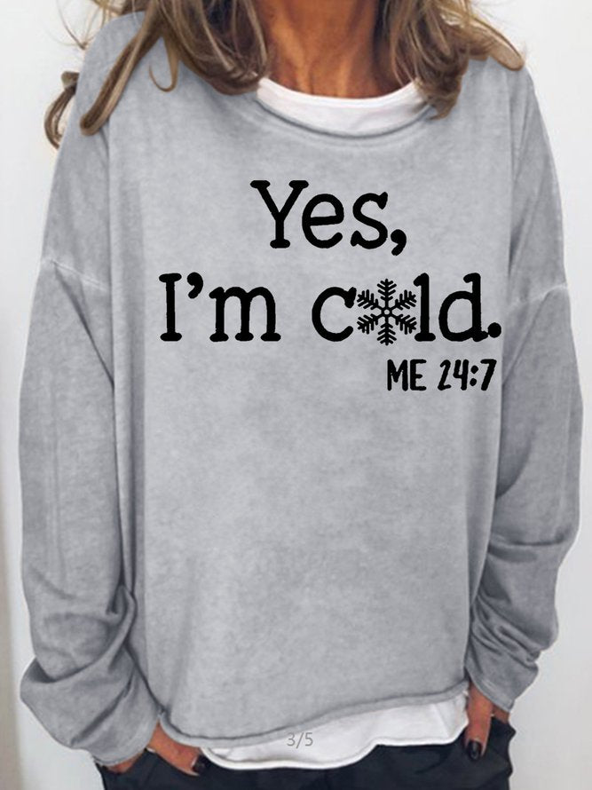 Women's Funny Yes I'm Cold Me 24:7 Winter Sweatshirt Light Gray